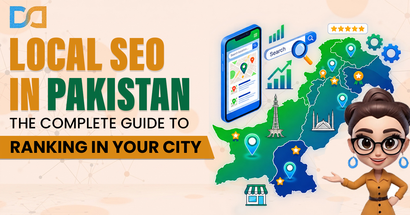 Local SEO in Pakistan: The Complete Guide to Ranking in Your City
